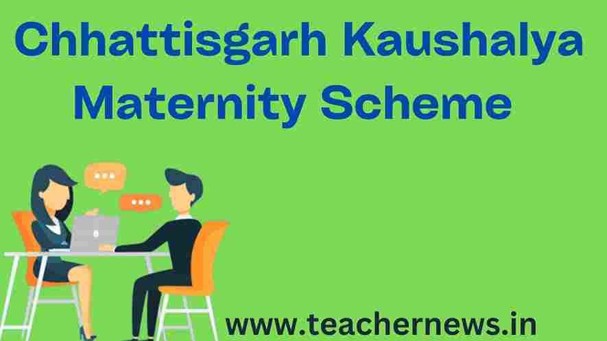 Chhattisgarh Kaushalya Maternity Scheme