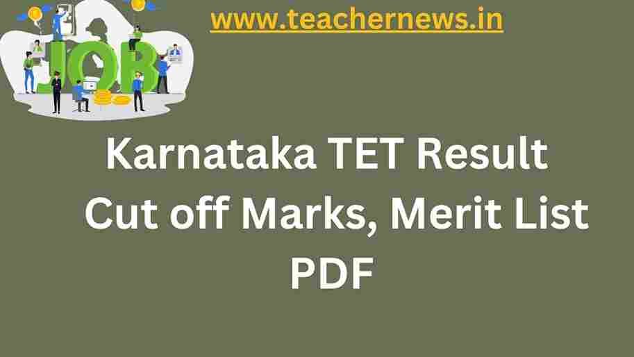 Karnataka TET Result 2022 Cut off Marks, Merit List PDF