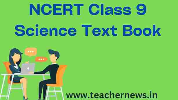 NCERT Class 9 Science Text Book