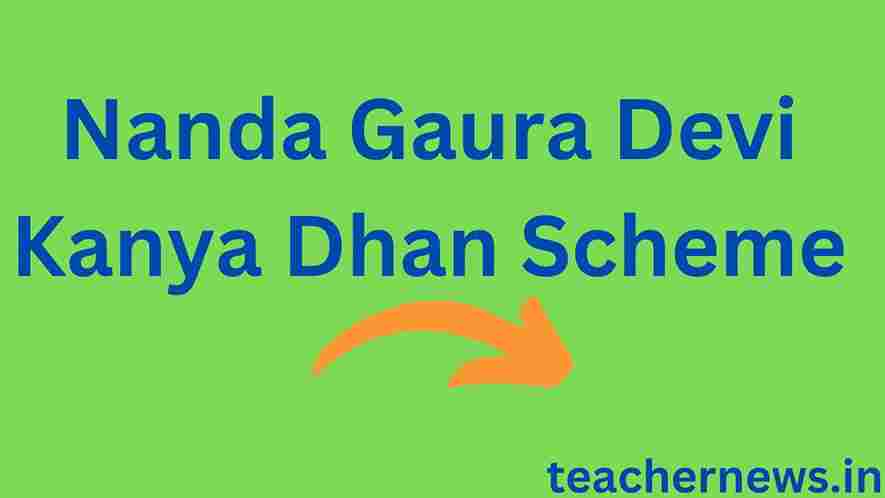 Nanda Gaura Devi Kanya Dhan Scheme