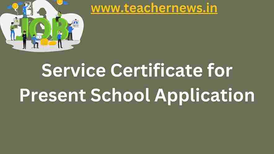 Service Certificate for Present School Application