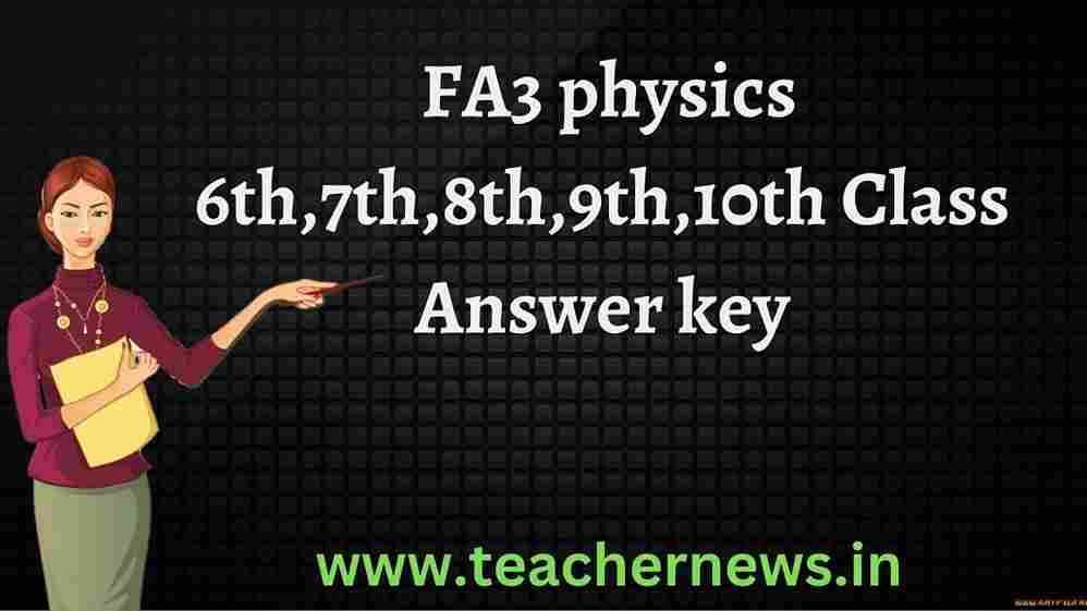 TS FA3 Physics 6th-7th-8th-9th-10th Class Answer key Sheet