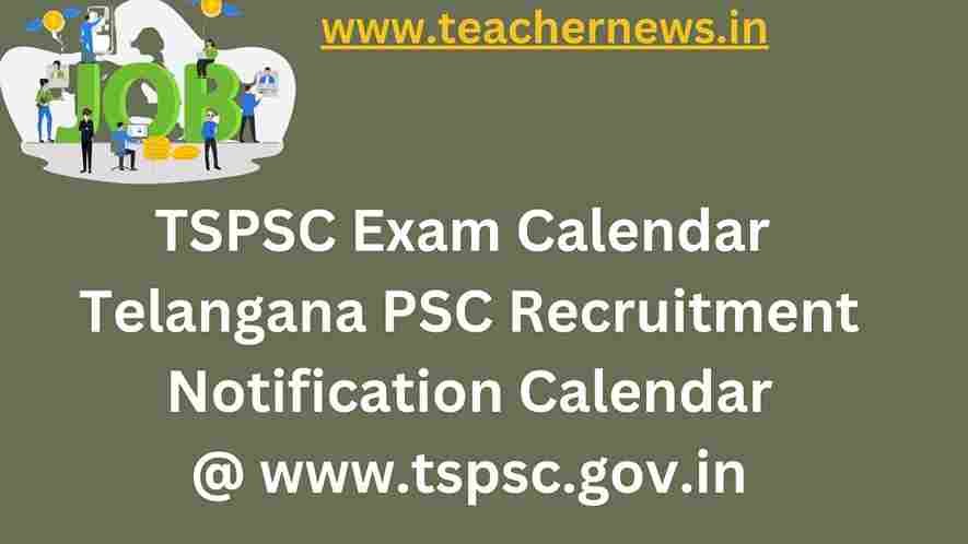 TSPSC Exam Calendar 2023 Telangana PSC Recruitment Notification