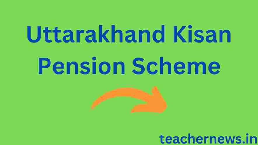 Uttarakhand Kisan Pension Scheme
