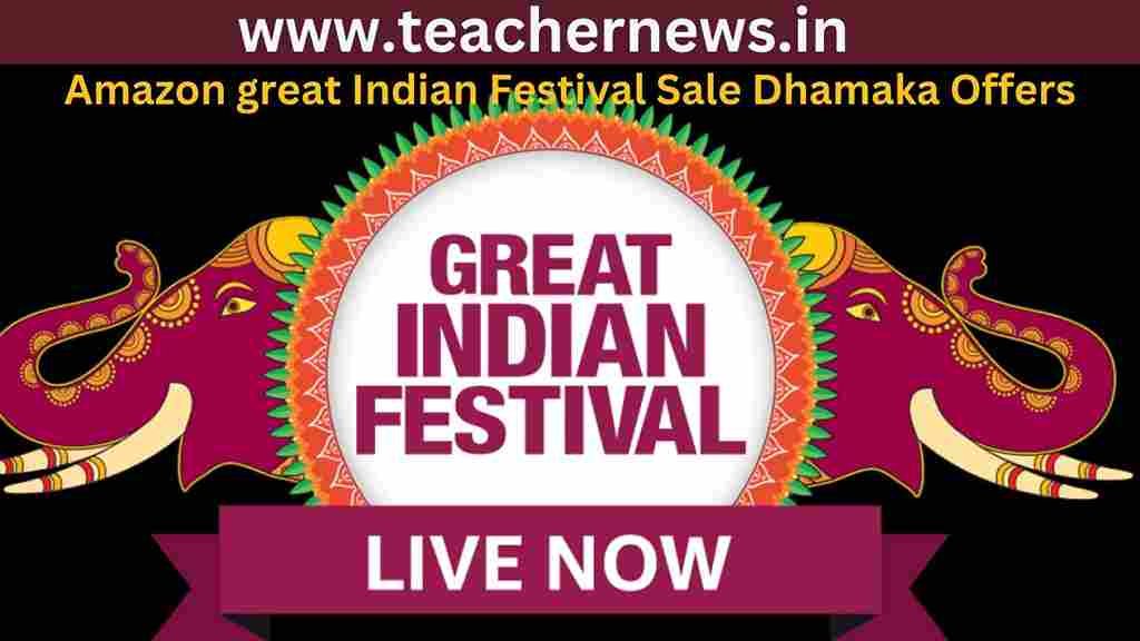 Amazon great Indian Festival Sale Dhamaka Offers