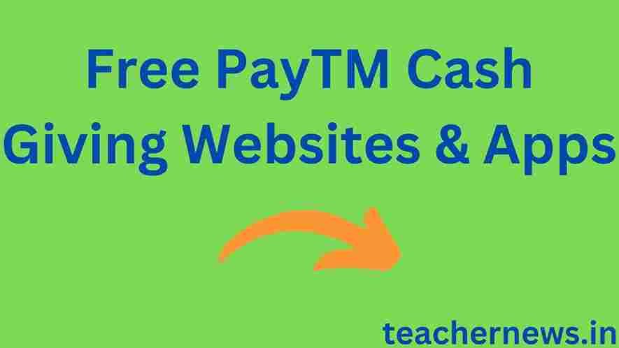 Free PayTM Cash Giving Websites & Apps