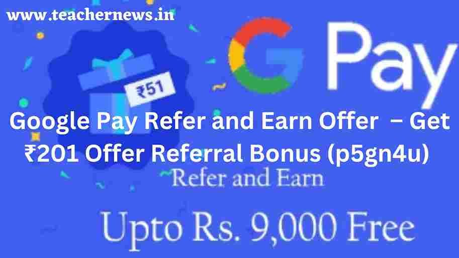 Google Pay Refer and Earn Offer