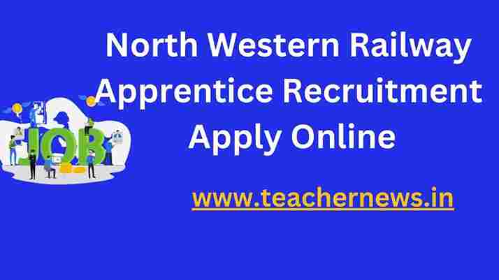 North Western Railway Apprentice Recruitment