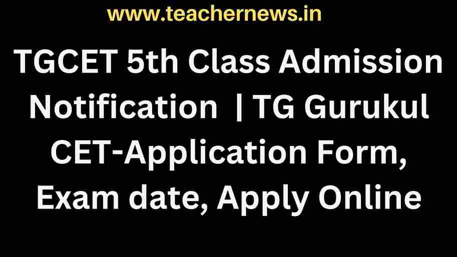 TGCET 5th Class Admission Notification 2023