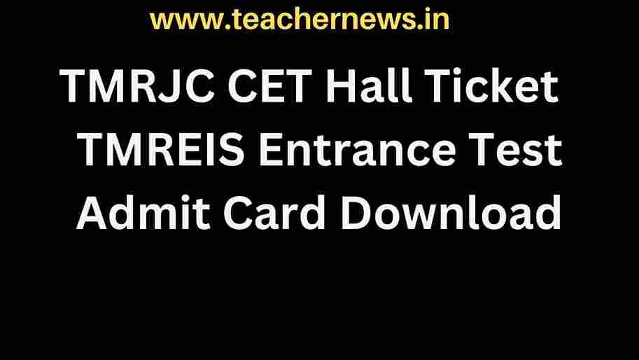 TMRJC CET Hall Ticket 2023 TMREIS Entrance Test Admit Card Download
