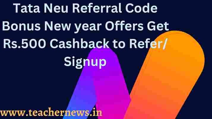 Tata Neu Referral Code Bonus New year Offers