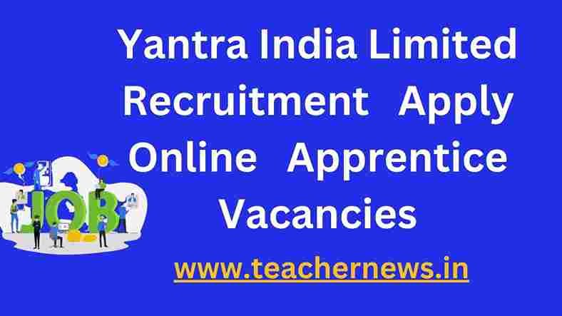 Yantra India Limited Recruitment 2023