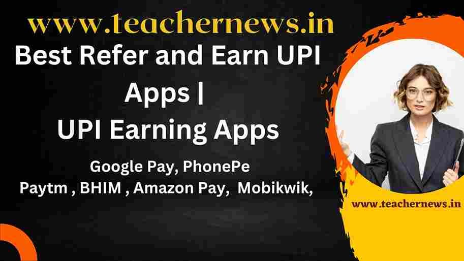 Best Refer and Earn UPI Apps 2023