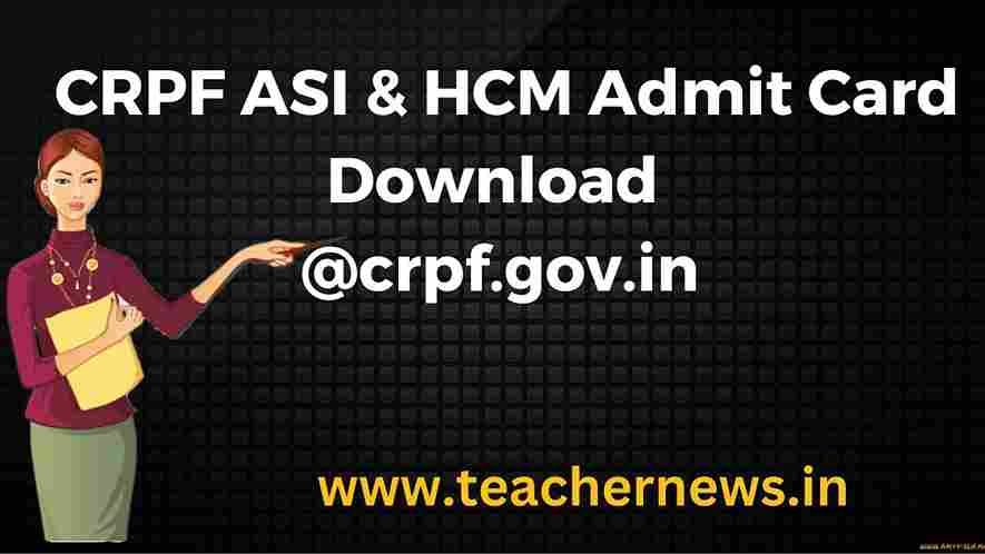 CRPF ASI & HCM Admit Card Download @crpf.gov.in