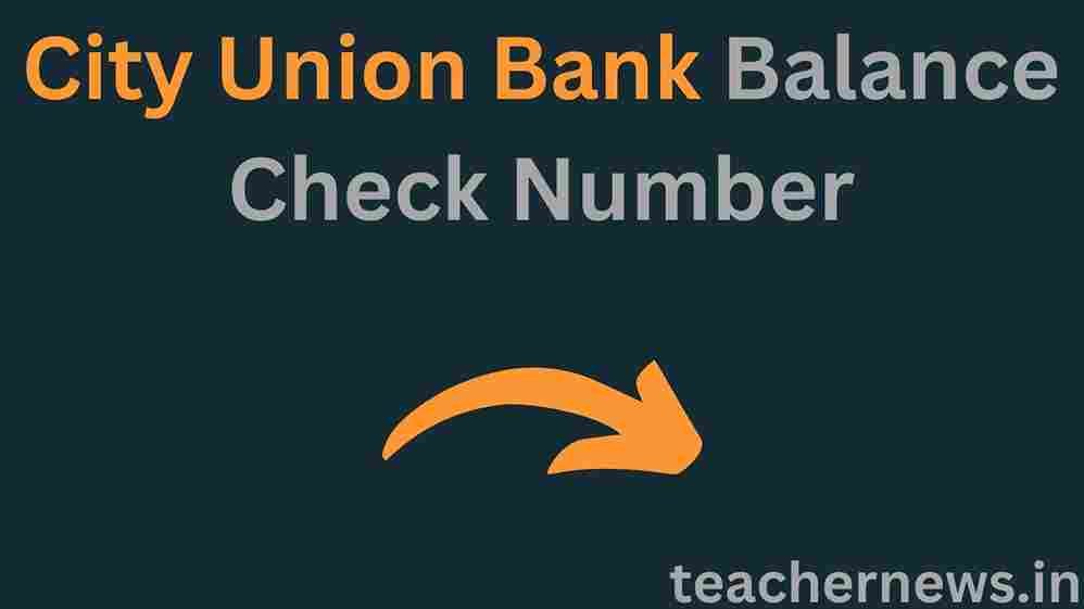 City Union Bank Balance Check Number
