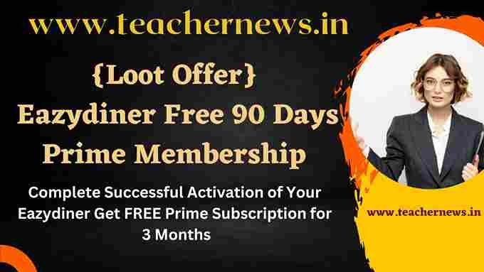 Eazydiner Free 90 Days Prime Membership 2023