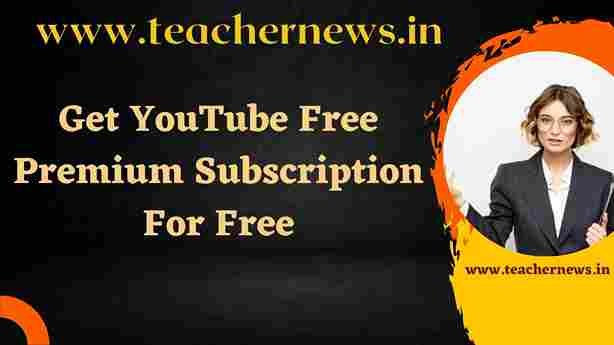 Get YouTube Free Premium Subscription For Free