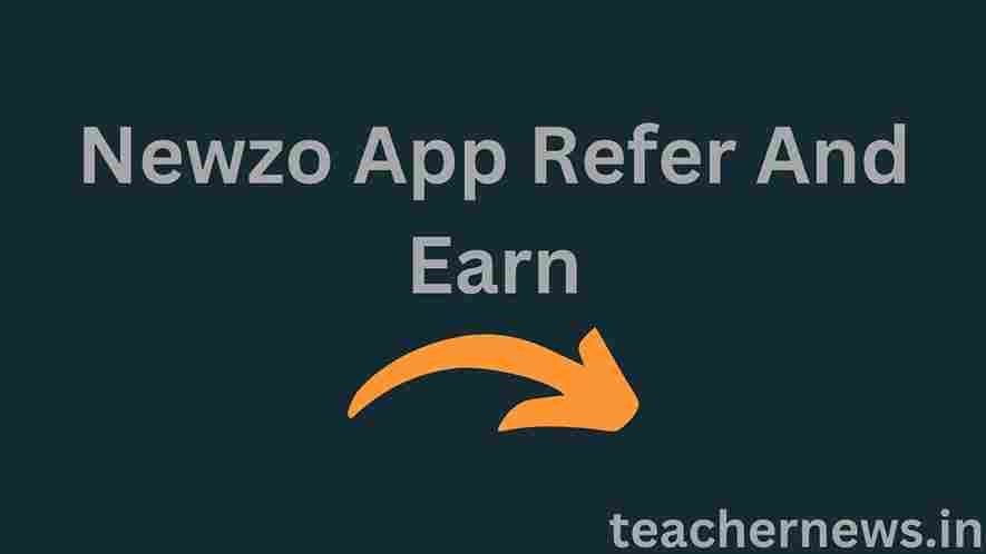 Newzo App Refer And Earn