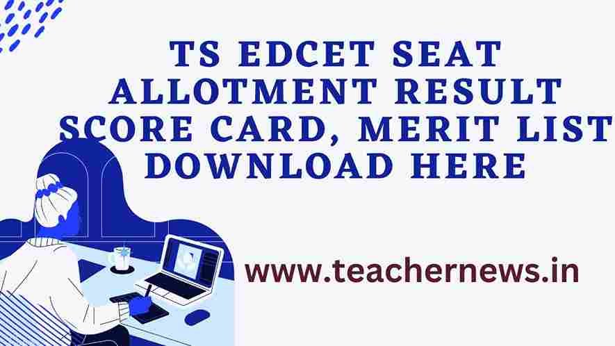 TS EDCET Seat Allotment Result 2023 Score card, Merit List Download Here
