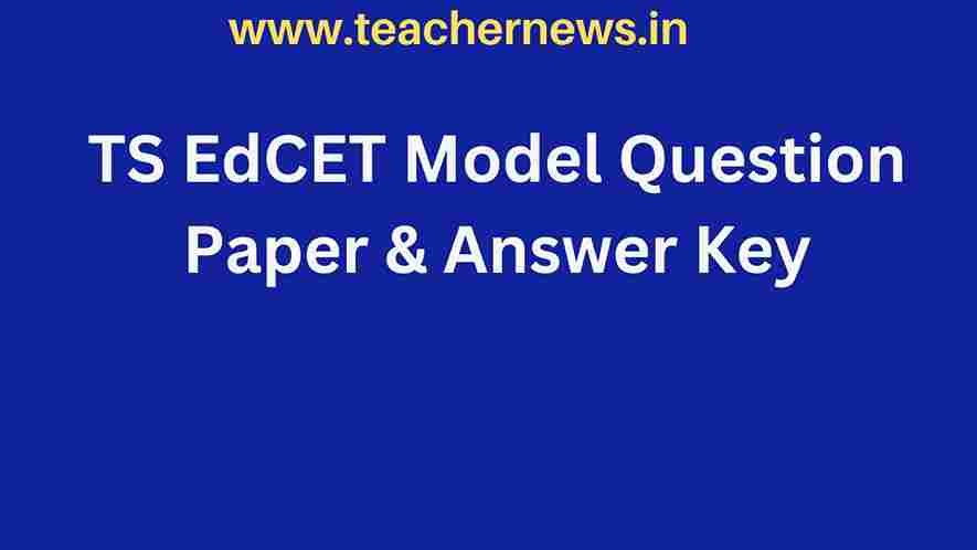 TS EdCET Model Question Paper & Answer Key