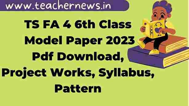 TS FA4 6th Class Model Paper 2026 – Amazing Smart Guide for Project Works & Syllabus