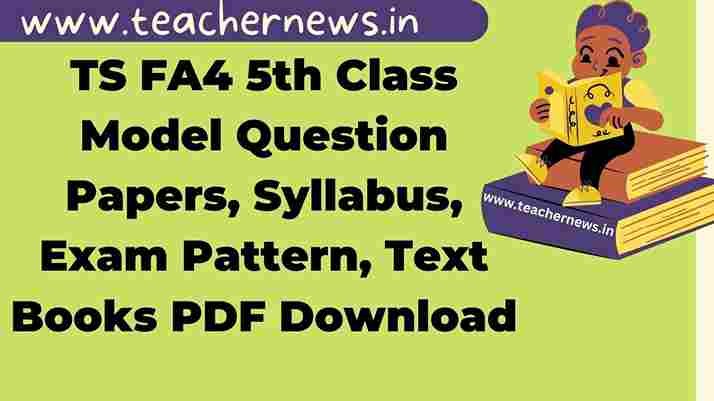 TS FA4 5th Class Model Question Papers 2023, Syllabus, Exam Pattern, Text Books PDF Download
