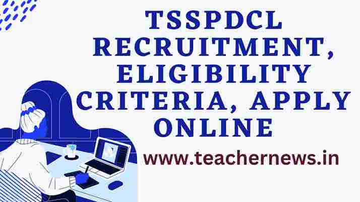 TSSPDCL Recruitment 2023, Eligibility Criteria, Apply Online
