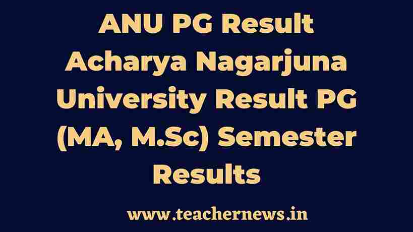 ANU PG Result (Released) | Acharya Nagarjuna University Result PG