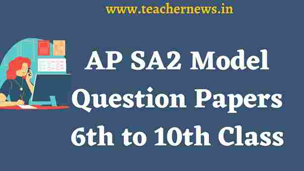 Ap SA2 Model papers For 6th to 10th