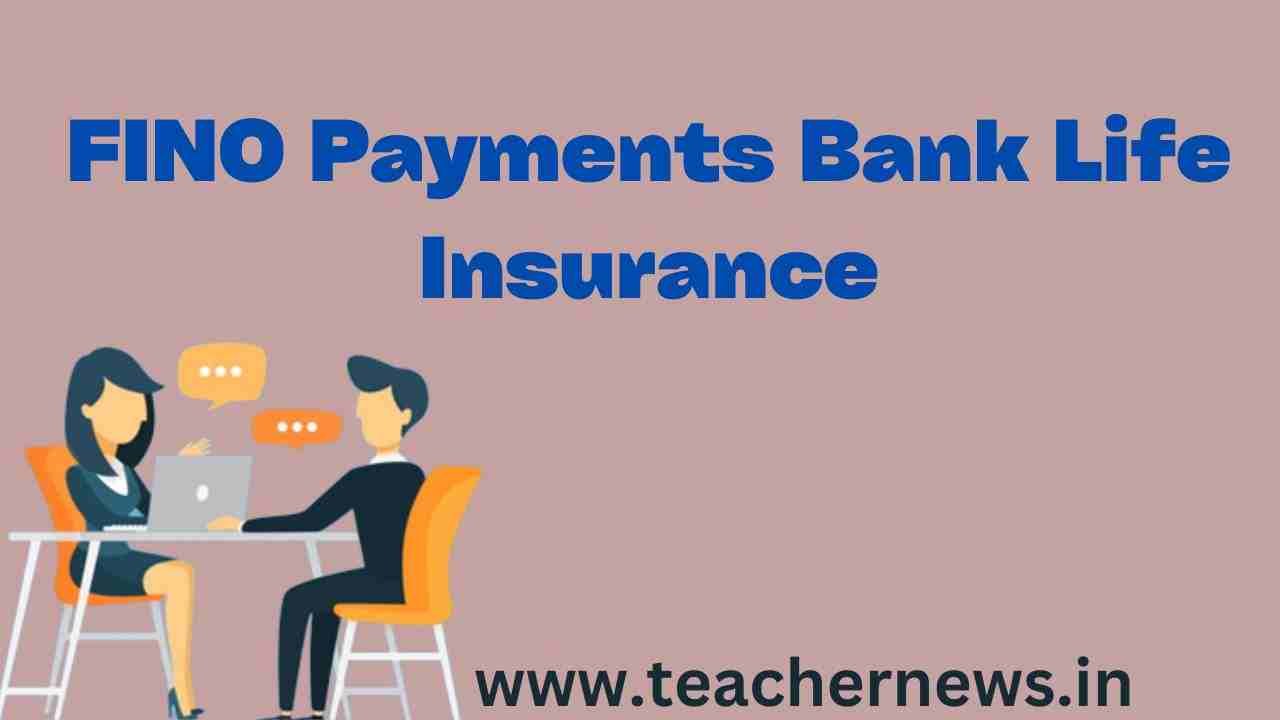 FINO Payments Bank Life Insurance