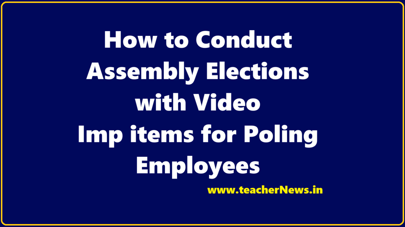 How to Conduct Assembly Elections with Video 2024 - Imp items for Poling Employees