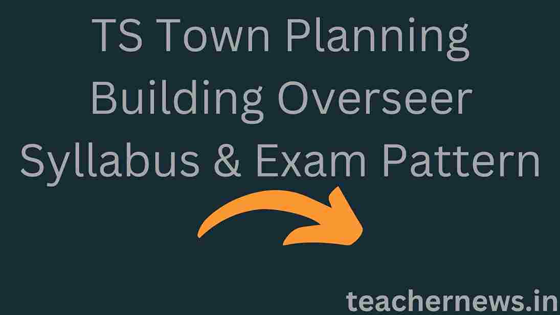 TS Town Planning Building Overseer Syllabus & Exam Pattern
