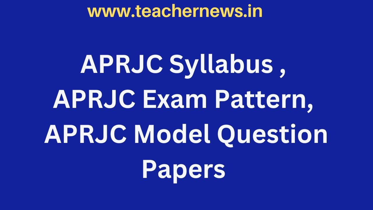 APRJC Syllabus 2023 APRJC Exam Pattern, APRJC Model Question Papers