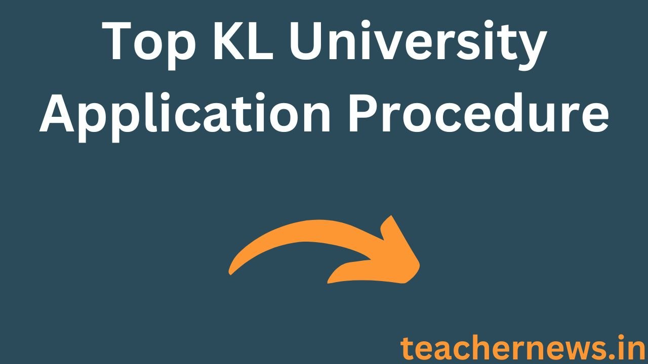 Top KL University Application Procedure