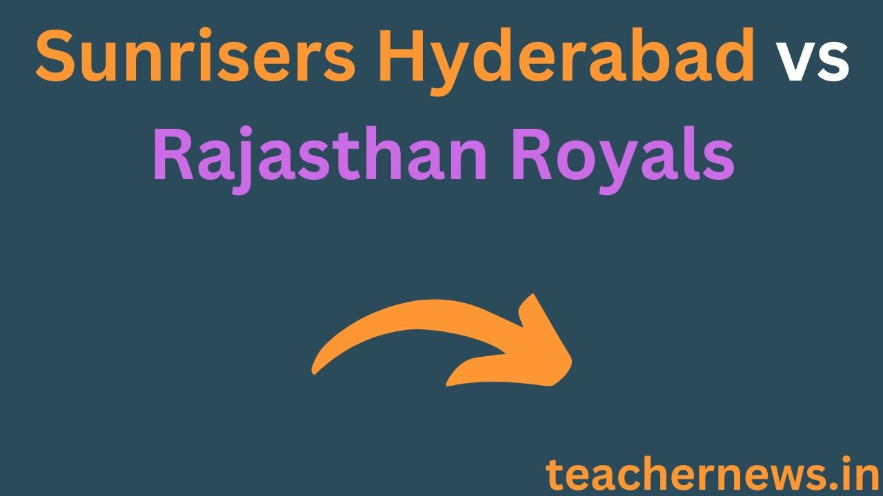 Sunrisers Hyderabad(SRH) vs Rajasthan Royals(RR) Dream11 Prediction