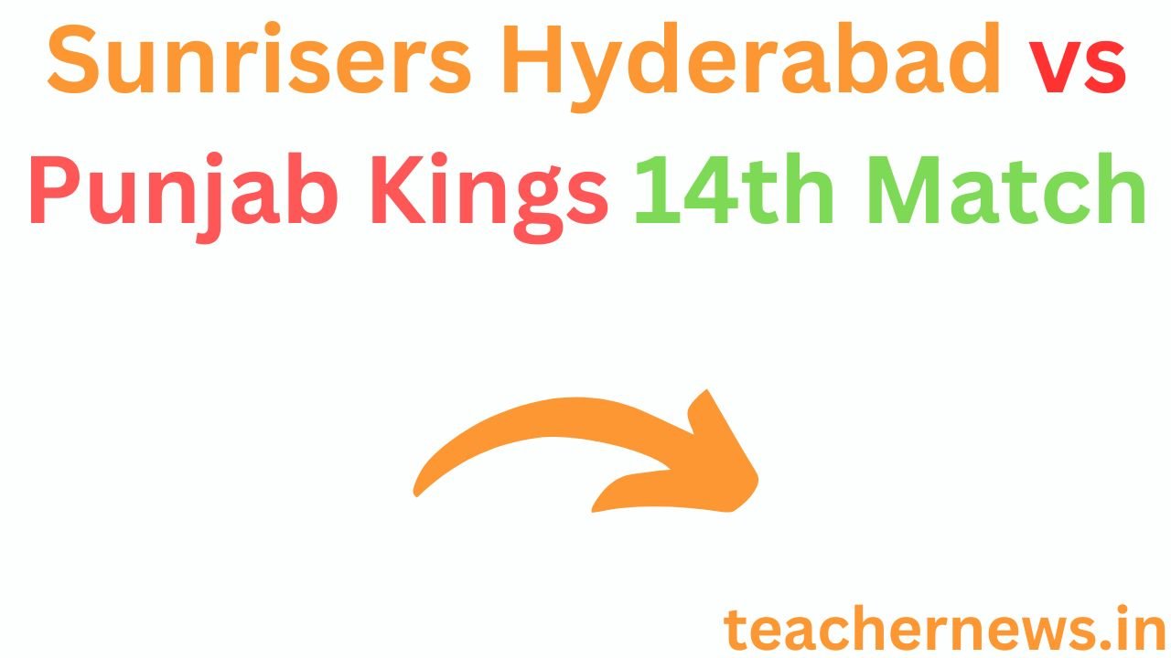 Sunrisers Hyderabad vs Punjab Kings 14th Match