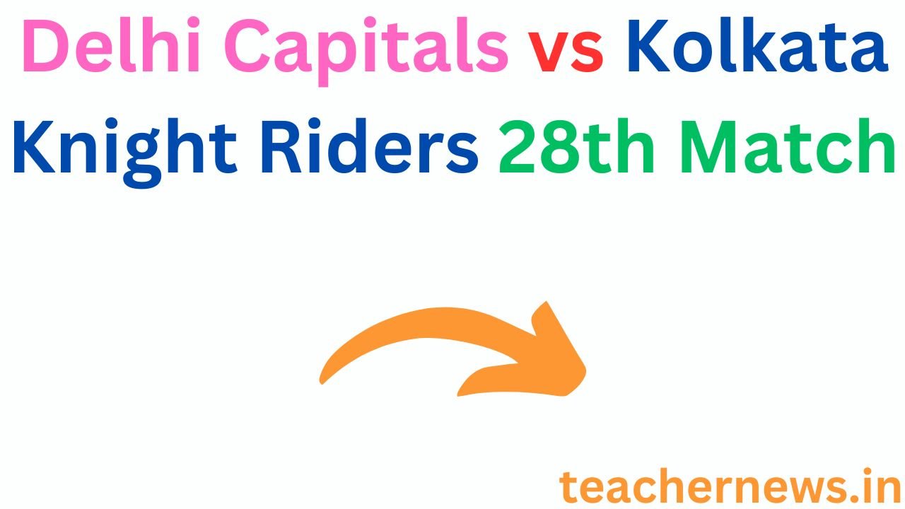 Delhi Capitals vs Kolkata Knight Riders 28th Match