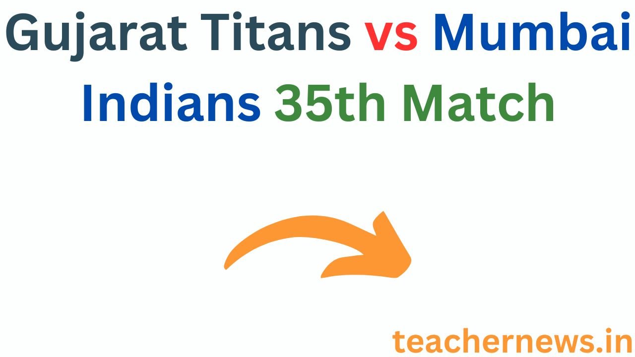 Gujarat Titans vs Mumbai Indians 35th Match