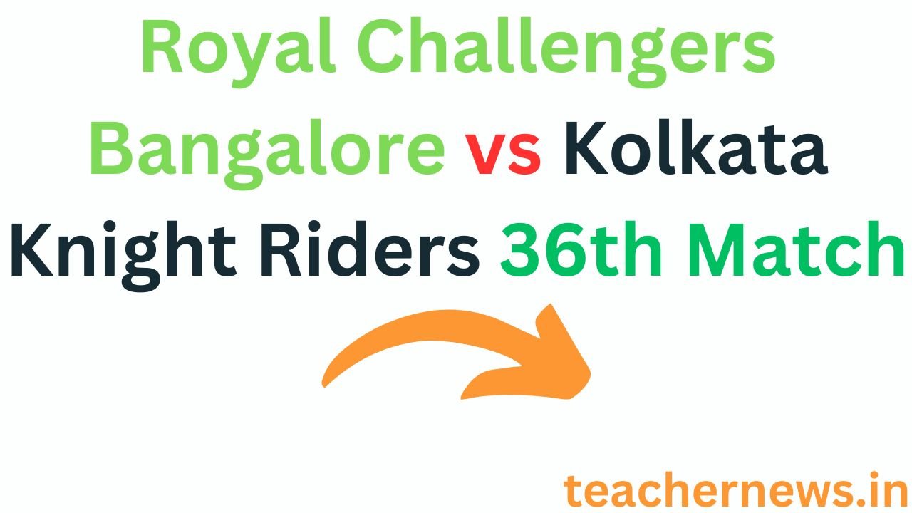 Royal Challengers Bangalore vs Kolkata Knight Riders 36th Match