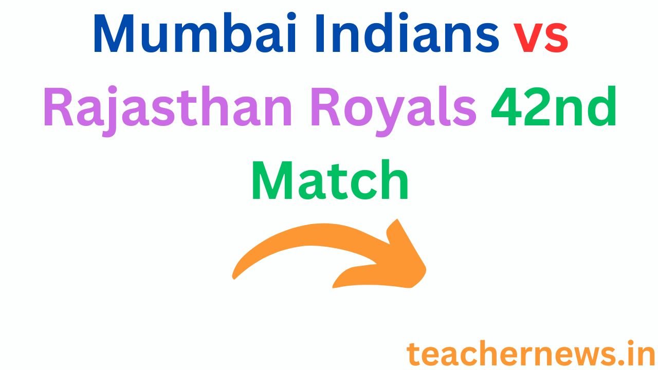 Mumbai Indians vs Rajasthan Royals 42nd Match