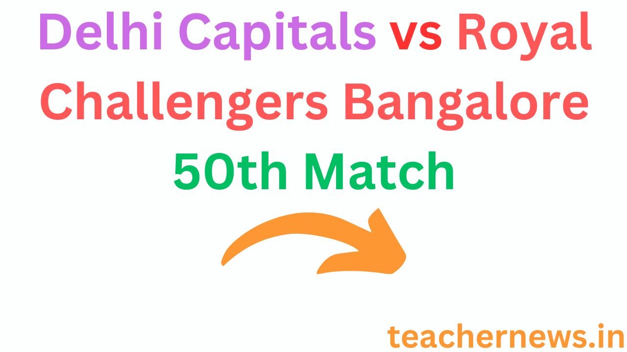 Delhi Capitals vs Royal Challengers Bangalore 50th Match