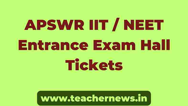 APSWR IIT NEET Entrance Exam Hall Tickets