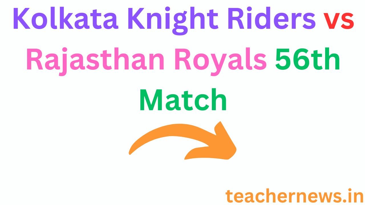Kolkata Knight Riders vs Rajasthan Royals 56th Match