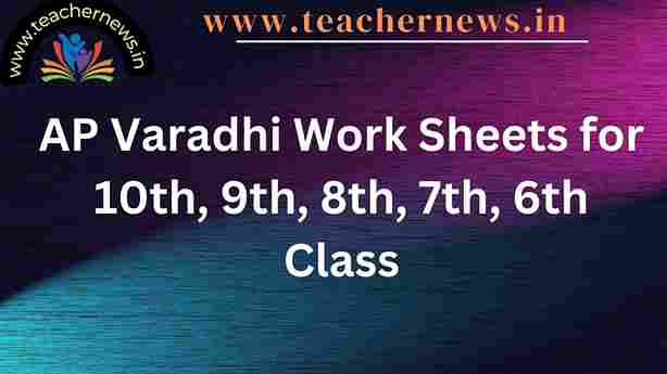 AP Varadhi Work Sheets for 10th, 9th, 8th, 7th, 6th Class