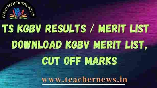 TS KGBV Results Merit List 2023 Download KGBV Merit List, Cut off Marks