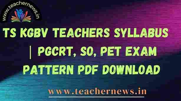 TS KGBV Teachers Syllabus 2023 PGCRT, SO, PET Exam Pattern PDf Download