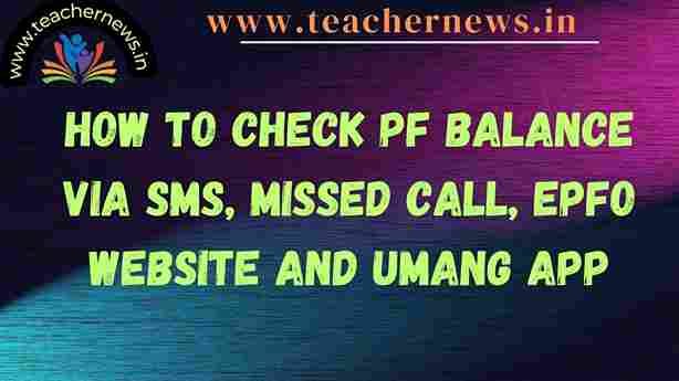 How to Check PF Balance via SMS, Missed Call, EPFO website and UMANG App