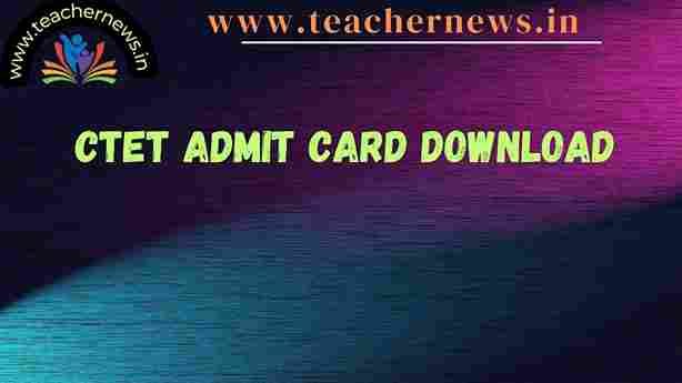 CTET Admit Card Download