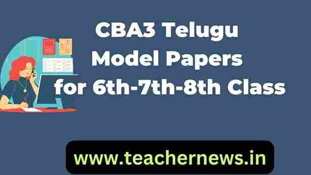 CBA3 Telugu Model Papers for 6th-7th-8th Class