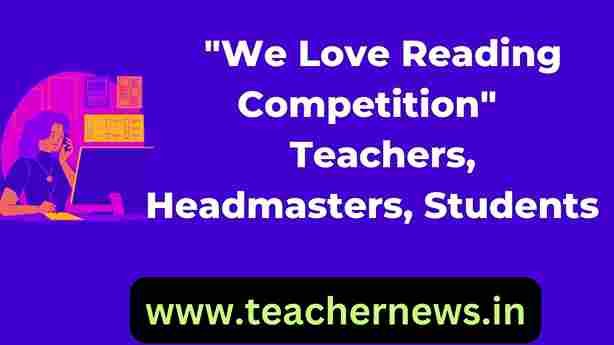 We Love Reading Competition to Teachers, Headmasters, Students